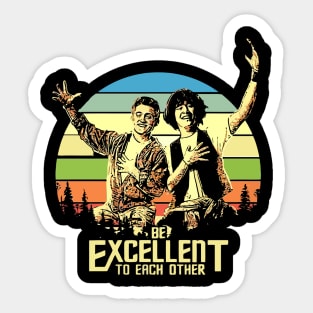 Bill and Ted - Be Excellent To Each Other Sticker